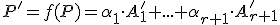  \small P'=f(P)=\alpha_1 \cdot A'_1+...+\alpha_{r+1} \cdot A'_{r+1}  