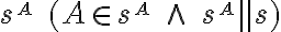  s^{\small A}\; (A \in s^{\small A} \; \wedge \; s^{\small A}\parallel s) 