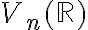  V_n(\mathbb{R}) 