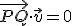 \small \overrightarrow{PQ} \cdot \vec{v} = 0