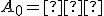 \small A_0 = ∅