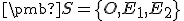 \small \pmb S = \left\{\small O, E_1, E_2 \right\}