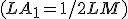 \small (LA_1 = 1/2 LM) 