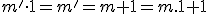 \small m' \cdot 1 =m'=m+1=m.1+1 