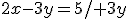 \small 2x - 3y = 5 /+3y