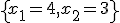 \small \left\{ x_1 = 4, x_2 = 3 \right\} 