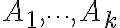  A_1, \dots, A_k 