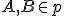 \small A, B \in p 