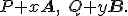 \small P + x\mathbf{A},\quad Q + y\mathbf{B}. 