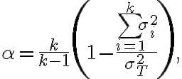  \alpha = \frac{k}{k-1} \left( 1 - \frac{\sum_{i=1}^{k} \sigma_i^2}{\sigma_T^2} \right), 