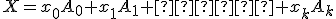 \small X=x_0A_0 + x_1A_1 + · · · + x_kA_k 