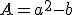 \small A = a^2-b